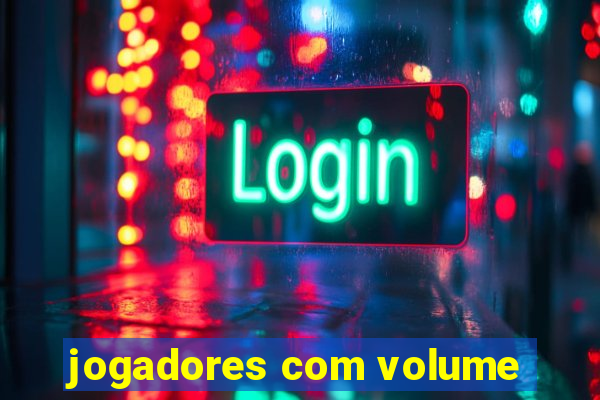 jogadores com volume